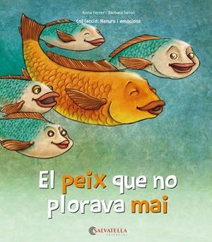 EL PEIX QUE NO PLORAVA MAI | 9788417091460 | FERRER CLAVERIA, ANNA/SANSó GENOVART, BàRBARA