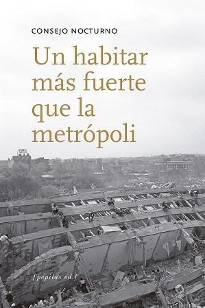 UN HABITAR MáS FUERTE QUE LA METRóPOLI | 9788415862635 | CONSEJO NOCTURNO