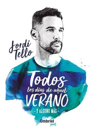 TODOS LOS DíAS DE AQUEL VERANO | 9788416517039 | TELLO, JORDI