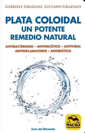 PLATA COLOIDAL UN POTENTE REMEDIO NATURAL | 9788417080082 | GABRIELE GRAZIANI; LUCIANO GRAZIANI