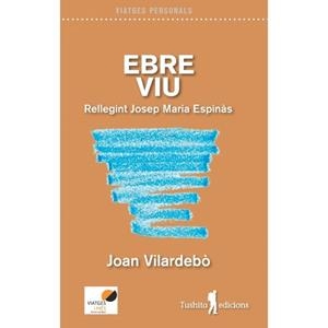 EBRE VIU | 9788494725975 | VILARDEBò ALSINA, JOAN
