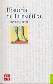 HISTORIA DE LA ESTETICA | 9789681622244 | BAYER, RAYMON