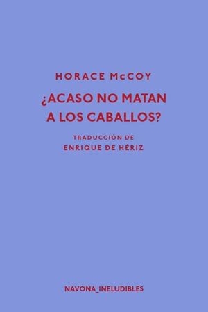 ¿ACASO NO MATAN A LOS CABALLOS? | 9788417181239 | MCCOY, HORACE