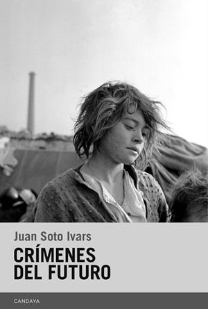 CRíMENES DEL FUTURO | 9788415934509 | SOTO IVARS, JUAN