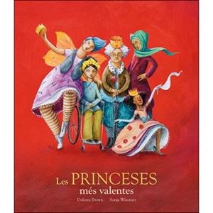LES PRINCESES Mé?S VALENTES | 9788417123406 | DOLORES BROWN/SONJA WIMMER