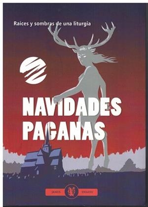 NAVIDADES PAGANAS RAICES Y SOMBRAS | 9788494769313