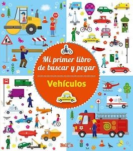 VEHÍCULOS - MI PRIMER LIBRO DE BUSCAR Y PEGAR | 9789403205618 | BALLON