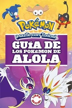GUÍA DE LOS POKÉMON DE ALOLA (COLECCIÓN POKÉMON) | 9788490439654 | AUTORES VARIOS