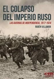 EL COLAPSO DEL IMPERIO RUSO | 9788494864704 | SERRANO VILLAMOR, RUBÉN