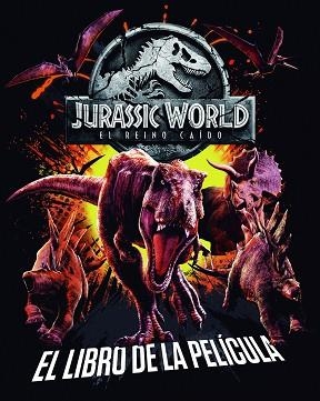 JURASSIC WORLD. EL REINO CAÍDO. EL LIBRO DE LA PELÍCULA | 9788408190844 | UNIVERSAL STUDIOS