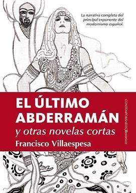 ÚLTIMO ABDERRAMÁN Y  OTRAS NOVELAS CORTAS, EL | 9788416750467 | VILLAESPESA, FRANCISCO