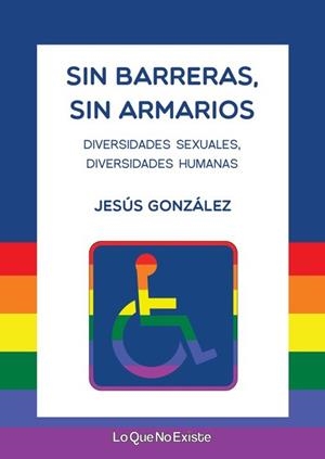 SIN BARRERAS, SIN ARMARIOS | 9788494860324 | GONZÁLEZ AMAGO, JESÚS