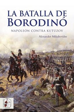 LA BATALLA DE BORODINÓ | 9788494627514 | MIKABERIDZE, ALEXANDER