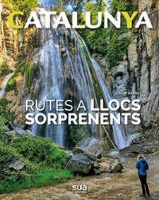 RUTES A LLOCS SORPRENENTS -SUA | 9788482166759
