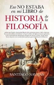 ESO NO ESTABA...HIST. DE LA FILOSOFÍA | 9788417044794 | NAVAJAS SANTIAGO