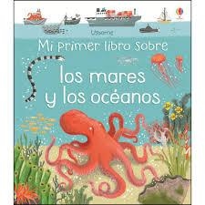 MI PRIMER LIBRO SOBRE MARES Y OCEANOS | 9781474950305