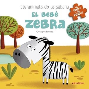 EL BEBÈ ZEBRA | 9788416844777 | BONCENS, CHRISTOPHE