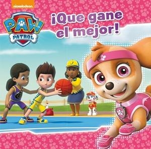 ¡QUE GANE EL MEJOR! (PAW PATROL - PATRULLA CANINA. PRIMERAS LECTURAS) | 9788448848040 | , NICKELODEON