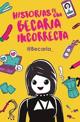 HISTORIAS DE UNA BECARIA INCORRECTA | 9788417001391 | BECARIA,