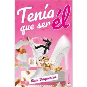 TENÍA QUE SER ÉL | 9788417361150 | VAQUERIZO, MAR