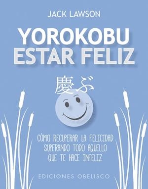 YOROKOBU. ESTAR FELIZ | 9788491113959 | LAWSON, JACK
