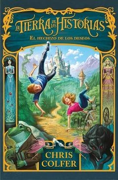 EL HECHIZO DE LOS DESEOS (LA TIERRA DE LAS HISTORIAS 1) | 9788420487700 | COLFER, CHRIS