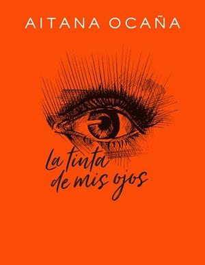 LA TINTA DE MIS OJOS | 9788420434032 | OCAÑA, AITANA