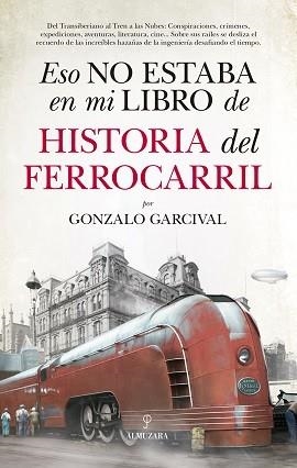 ESO NO ESTABA...HIST. DEL FERROCARRIL | 9788417558024