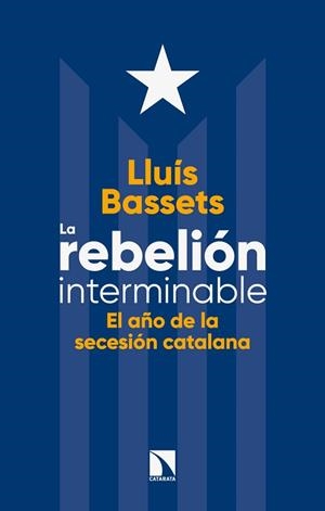 LA REBELIÓN INTERMINABLE | 9788490975596 | BASSETS, LLUÍS