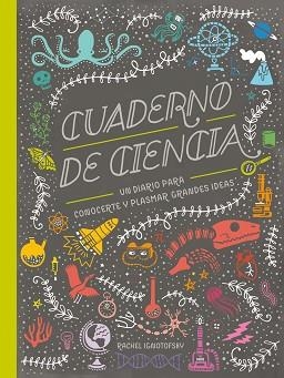 CUADERNO DE CIENCIA | 9788417651039 | IGNOTOFSKY, RACHEL