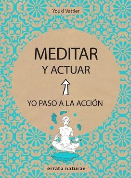MEDITAR Y ACTUAR | 9788416544806 | VATTIER, YOUKI