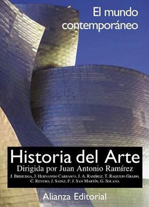 HISTORIA DEL ARTE. 4. EL MUNDO CONTEMPORÁNEO | 9788491813194 | RAMÍREZ DOMÍNGUEZ, JUAN ANTONIO/BRIHUEGA SIERRA, JAIME/REYERO HERMOSILLA, CARLOS/SOLANA DÍEZ, GUILLE