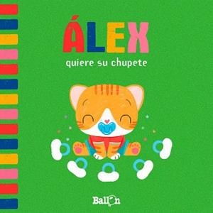 ÁLEX QUIERE SU CHUPETE | 9789403207360 | BALLON