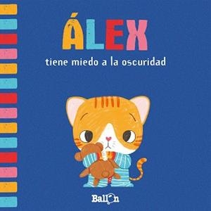 ÁLEX TIENE MIEDO A LA OSCURIDAD | 9789403207391 | BALLON