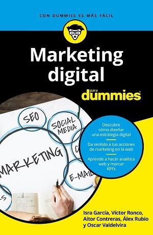 MARKETING DIGITAL PARA DUMMIES | 9788432904981 | GARCÍA, ISRA/RONCO VILADOT, VICTOR/CONTRERAS NAVARRO, AITOR/RUBIO NAVALÓN, ALEJANDRO/VALDELVIRA GIME
