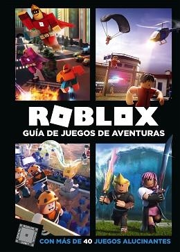 ROBLOX. GUÍA DE JUEGOS DE AVENTURAS | 9788417460068 | VARIOS AUTORES