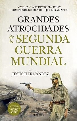GRANDES ATROCIDADES DE LA SEGUNDA GUERRA MUNDIAL | 9788417558055