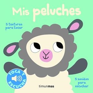 MIS PELUCHES. TOCA Y ESCUCHA | 9788408155515 | BILLET, MARION