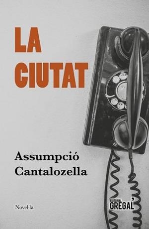 LA CIUTAT | 9788417082895 | CANTALOZELLA I MAS, ASSUMPCIÓ