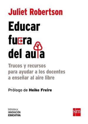 EDUCAR FUERA DEL AULA | 9788467591309 | ROBERTSON, JULIET