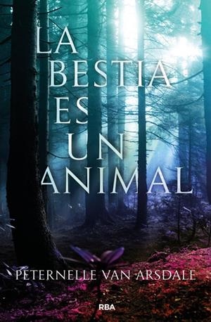 LA BESTIA ES UN ANIMAL | 9788427213647 | VAN ARSDALE PETERNELLE