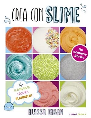 CREA CON SLIME | 9788448023805 | JAGAN, ALYSSA