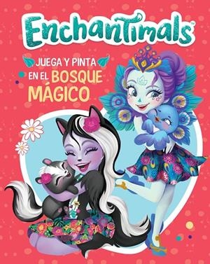 JUEGA Y PINTA EN EL BOSQUE MÁGICO (ENCHANTIMALS. ACTIVIDADES) | 9788448851705 | VARIOS AUTORES,