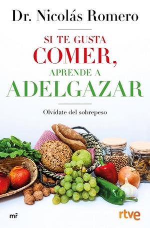 SI TE GUSTA COMER, APRENDE A ADELGAZAR | 9788427045224 | ROMERO, DR. NICOLÁS/RTVE
