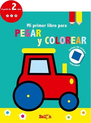 TRACTOR - MI PRIMER LIBRO PARA PEGAR Y COLOREAR | 9789403210667 | BALLON