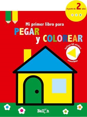 CASITA - MI PRIMER LIBRO PARA PEGAR Y COLOREAR | 9789403210698 | BALLON