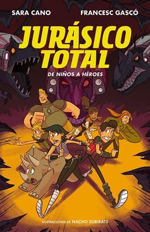 DE NIÑOS A HÉROES (SERIE JURÁSICO TOTAL 3) | 9788420487724 | GASCÓ, FRANCESC/CANO FERNÁNDEZ, SARA