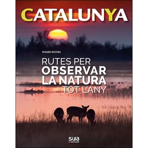 RUTES PER OBSERVAR LA NATURA TOT L'ANY -SUA | 9788482166773