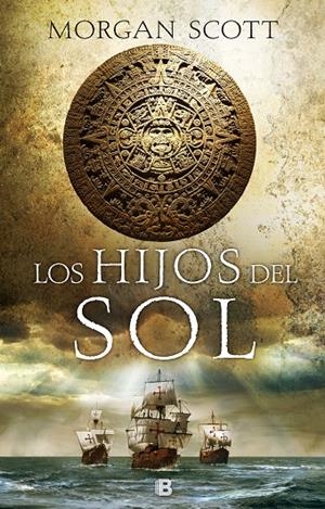 HIJOS DEL SOL | 9788466665377 | SCOTT, MORGAN