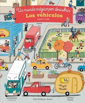 LOS VEHÍCULOS. UN MUNDO MÁGICO POR DESCUBRIR. ESPAÑOL/INGLÉS | 9788417064839 | CLAVELET, MAGALI